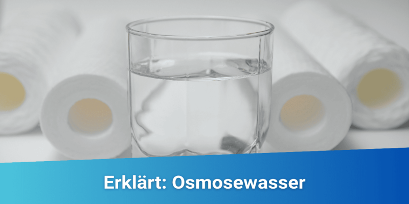 Osmosewasser - Einfach erklärt