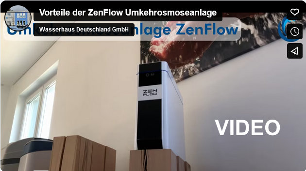 VIDEO: Vorteile der ZEN FLOW Umkehrosmoseanlage VIDEO: Vorteile der ZEN FLOW Umkehrosmoseanlage