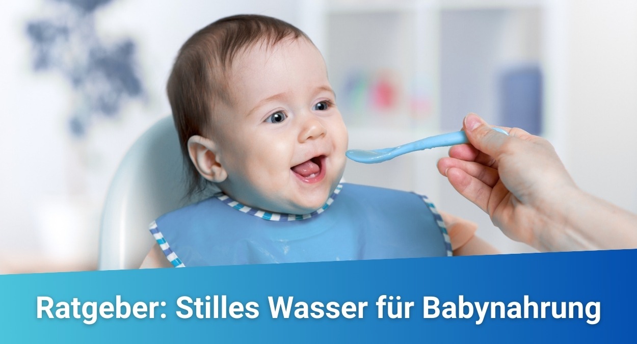 Welches stille Wasser für Babynahrung?