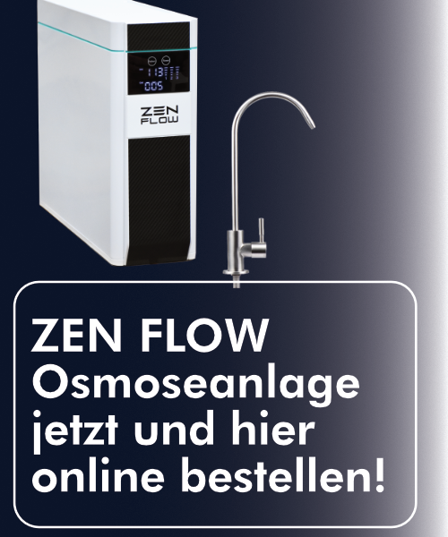 Kostenlose und unverbindliche Beratung per Telefon: 03315057943 Zen Flow Osmoseanlage hier bestellen