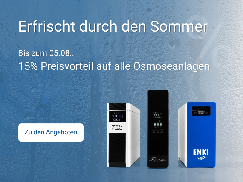 Zum Sommer 15% Preisvorteil auf Osmoseanlagen
